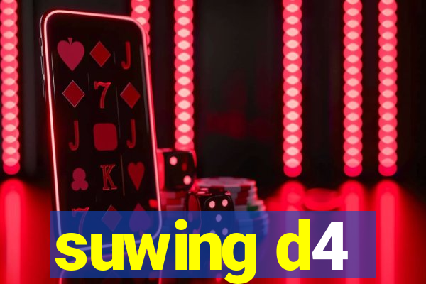 suwing d4